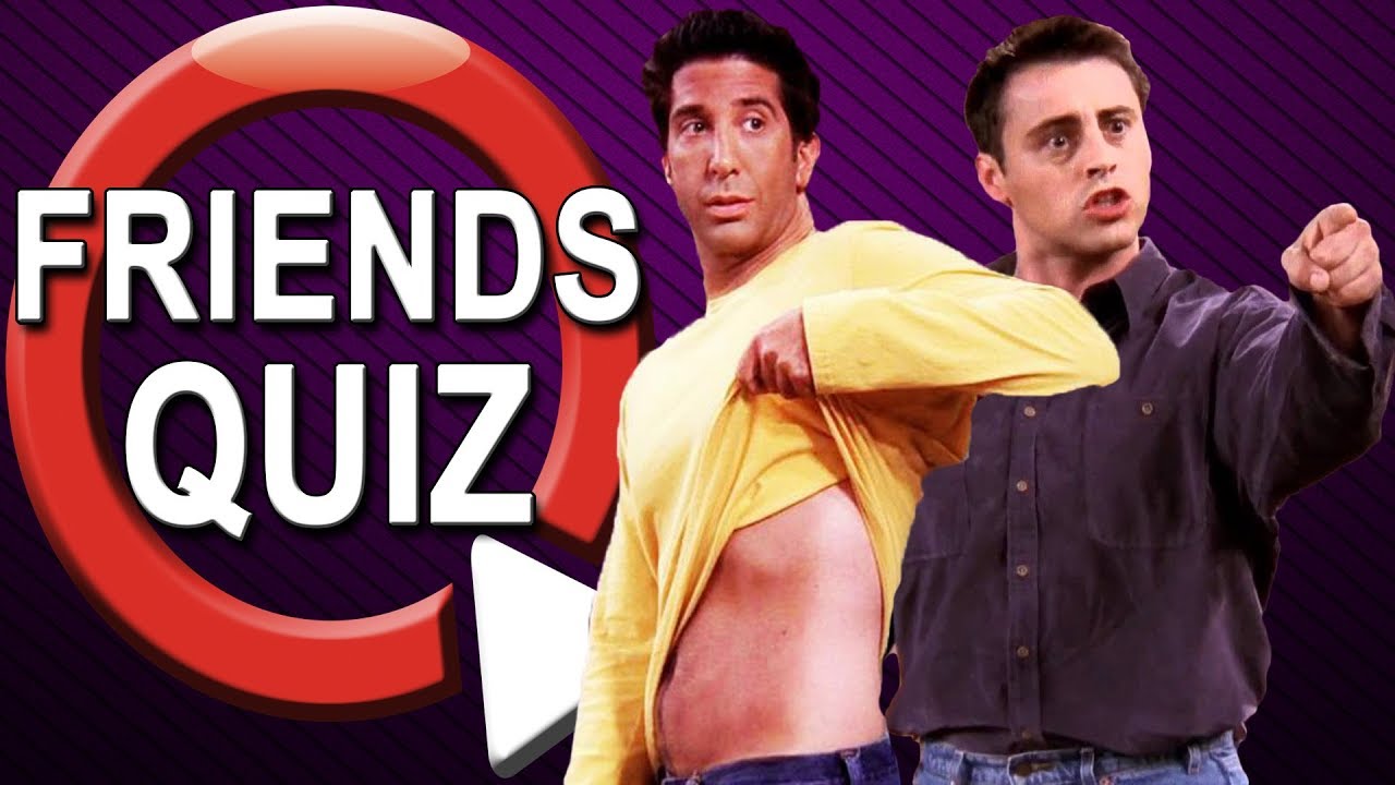 Friends Quiz | How Well Do You Know FRIENDS