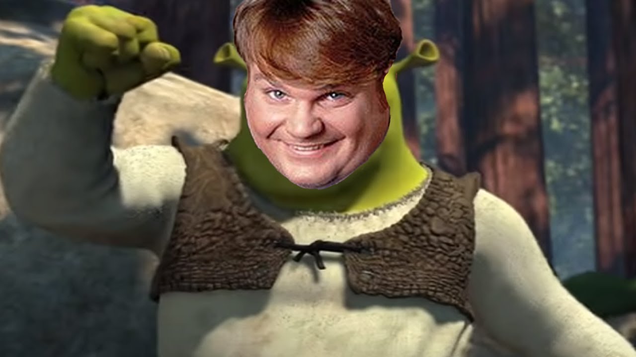 I'm an Ogre but Shrek is voiced by Chris Farley