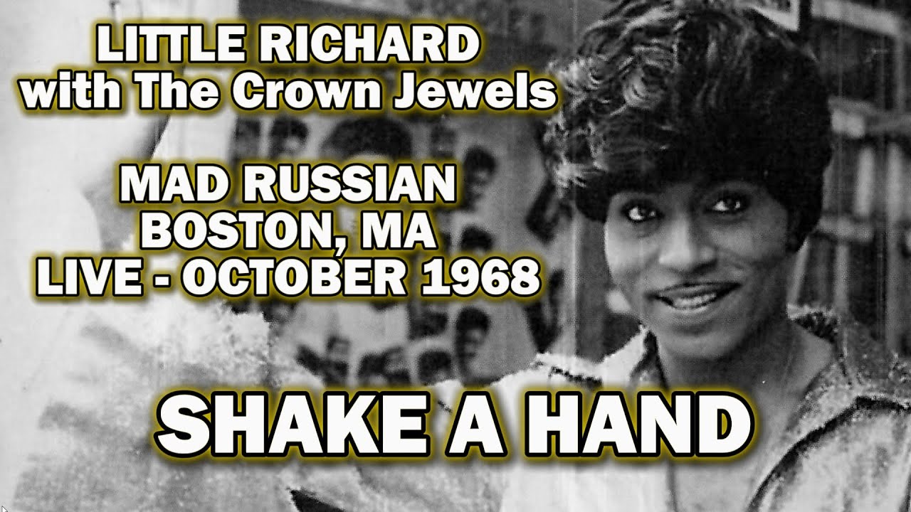 Little Richard - Shake A Hand (Live at Mad Russian, Boston, MA - October 1968)