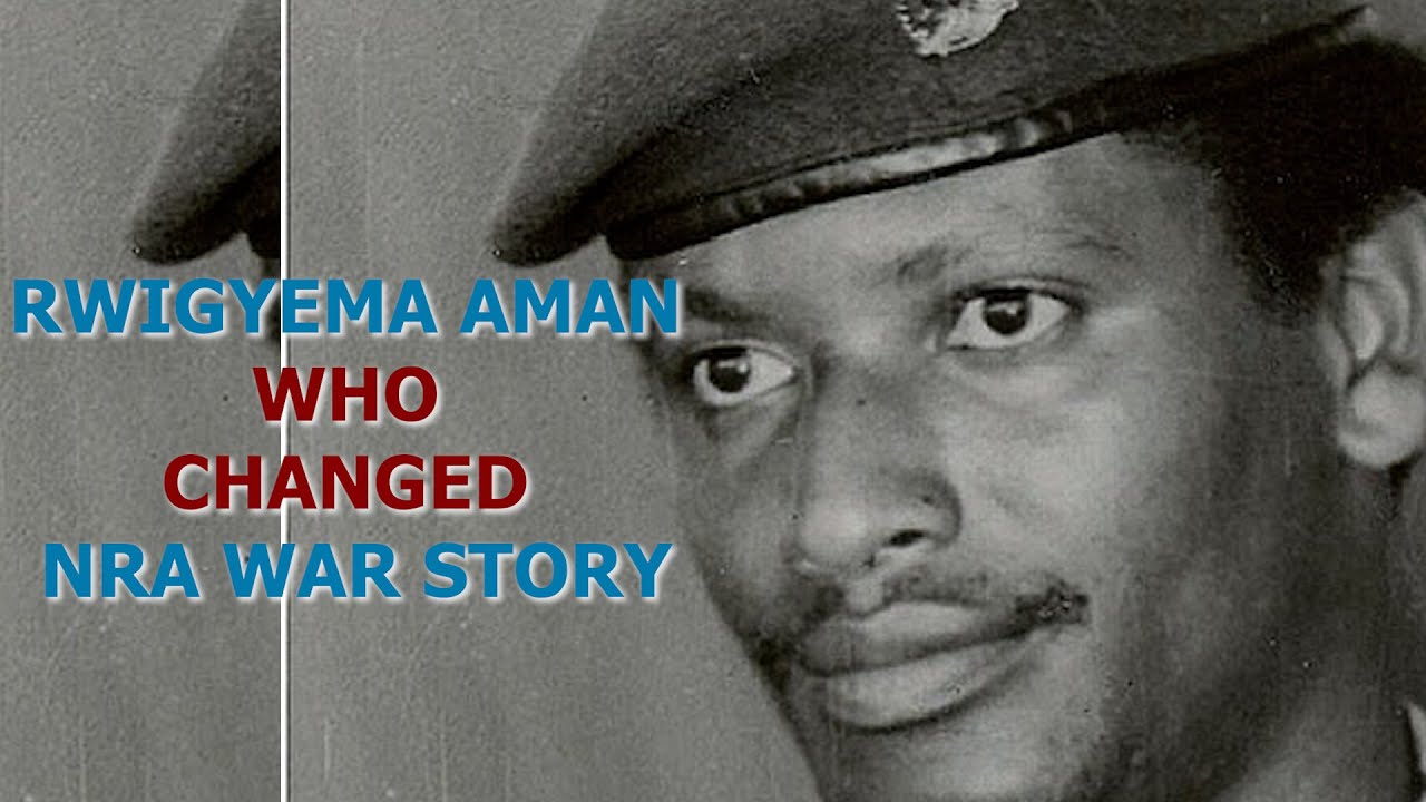 FRED RWIGYEMA WHO CHANGED NRA WAR STORY