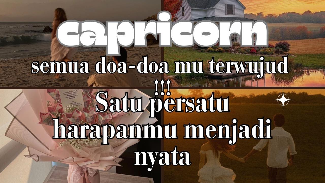 ❤️ CAPRICORN ❤️ SEMUA DOA DOA MU TERWUJUD !!! SATU PERSATU HARAPAN MU MENJADI NYATA.