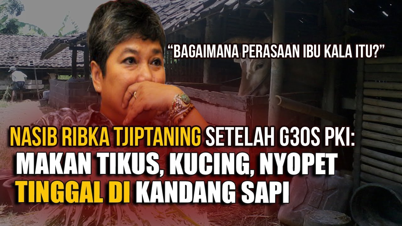 Kenangan Ning Anak PKI, Makan Tikus, Nyopet dan Tinggal di Kandang Sapi