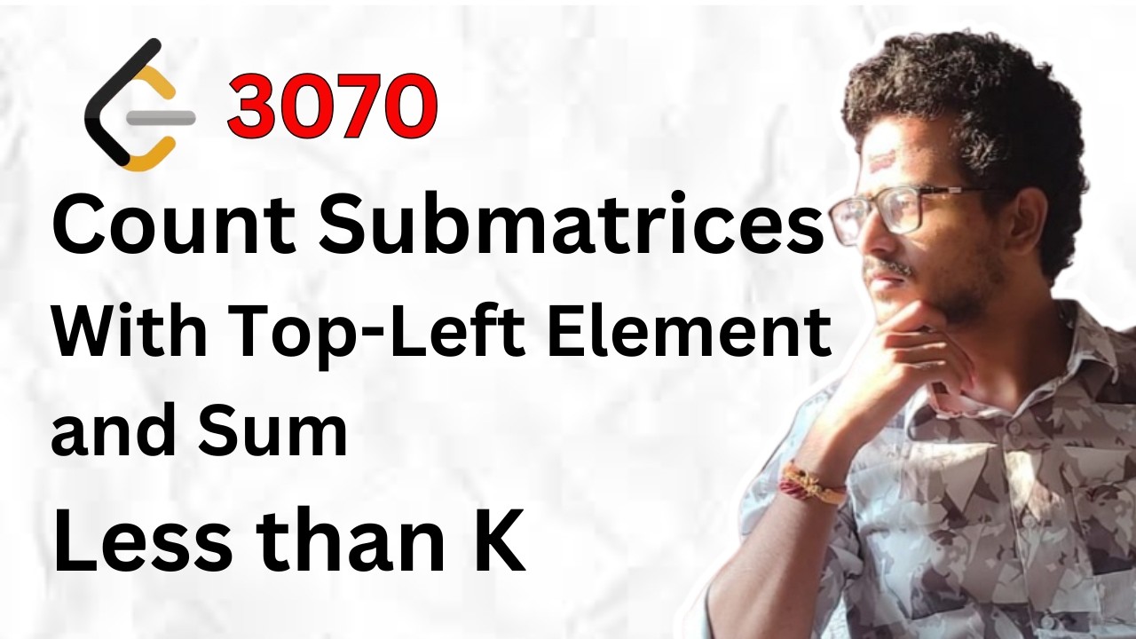 3070 Count Submatrices With Top-Left Element and Sum Less than K LeetCode