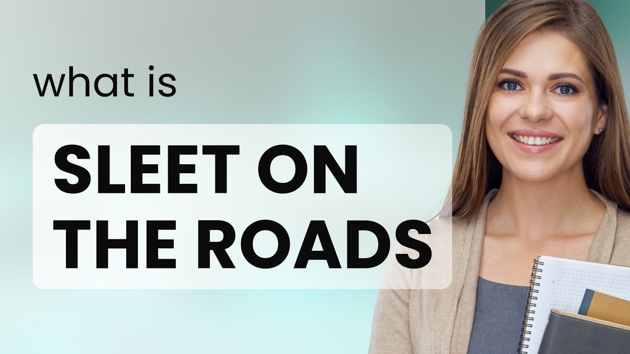 Understanding "Sleet on the Roads": A Guide for English Language Learners