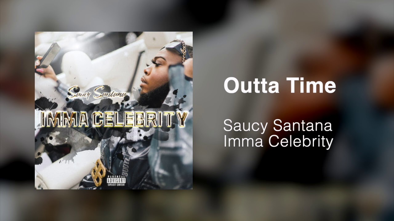 Saucy Santana - Outta Time [Official Audio]