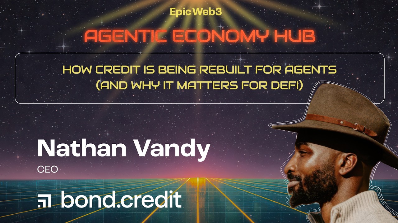 Keynote: “How Credit Is Being Rebuilt for Agents (and Why It Matters for DeFi)” - Nathan Vandy