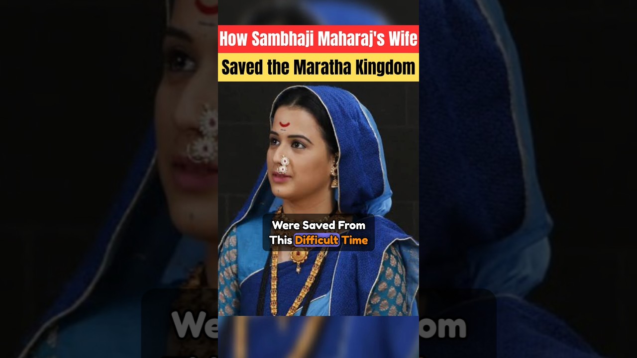 How Sambhaji Maharaj's wife saved the swarajya #yesubai #sambhaji_maharaj #shivaji_maharaj #maratha