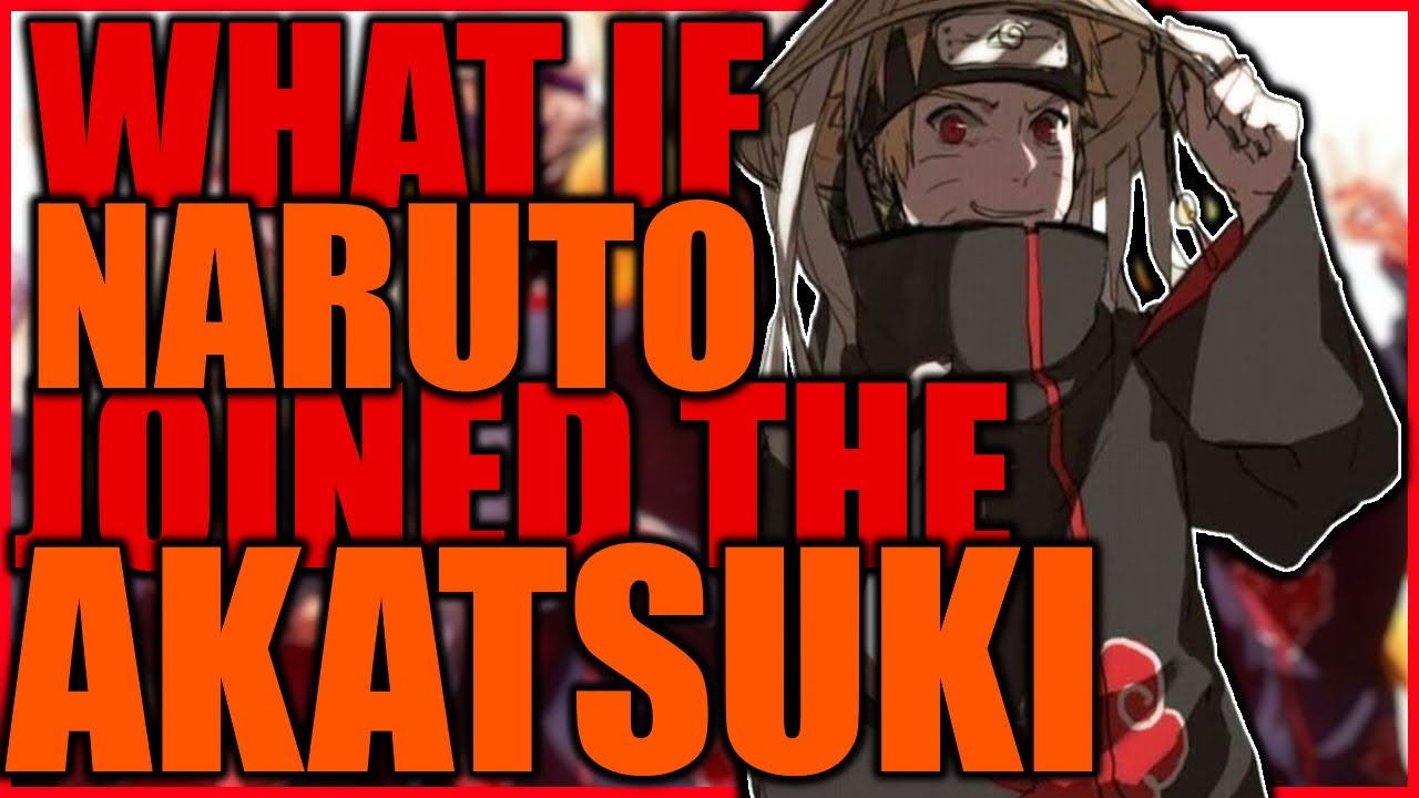 What if Naruto left the village and joined the Akatsuki?