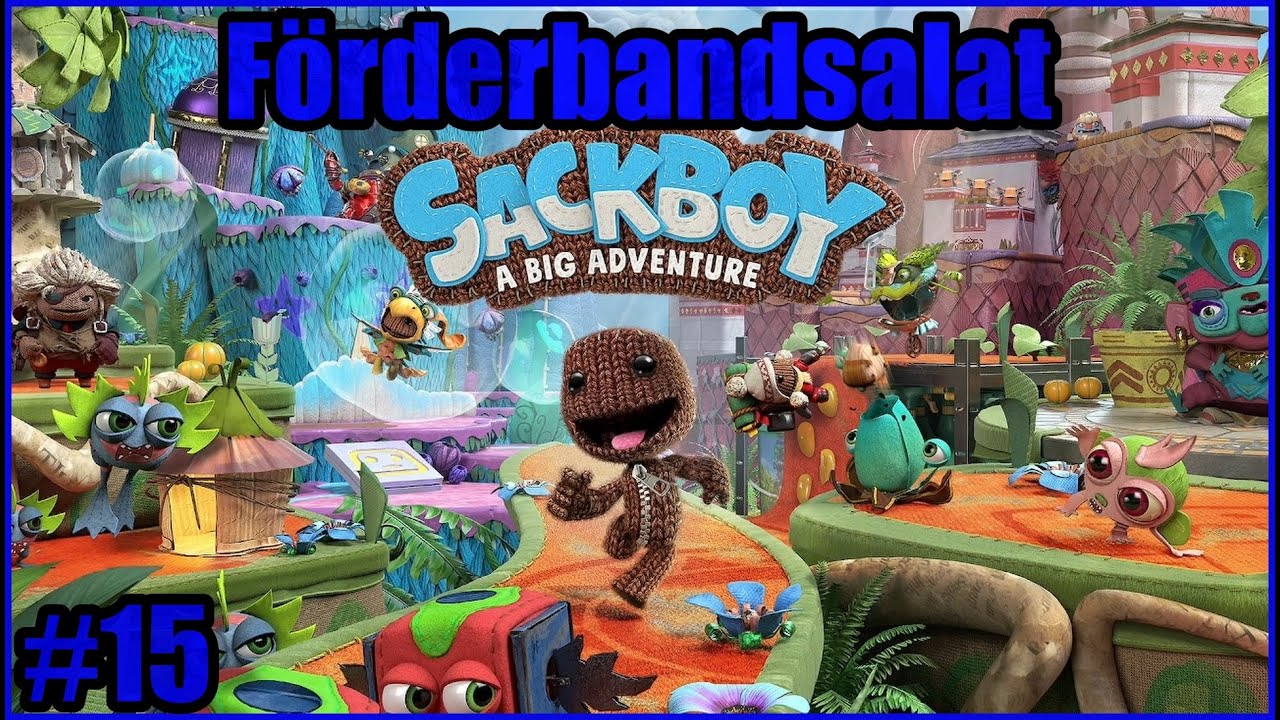 Förderbandsalat | #15 | Sackboy™: A Big Adventure
