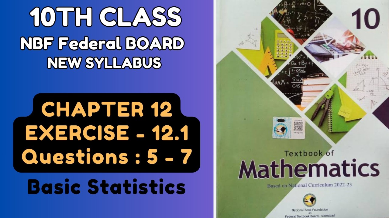 10thclassMath, NBFnewsylabus2025, Unit 12, Basic Statistics, Ex-12.1, Questions : 5 - 7