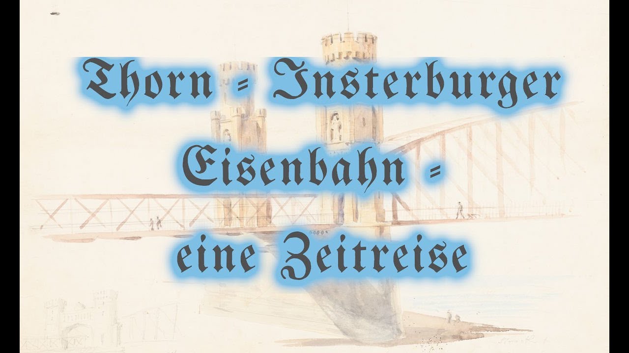 Der Bau der Eisenbahn über die Weichsel - eine Zeitreise