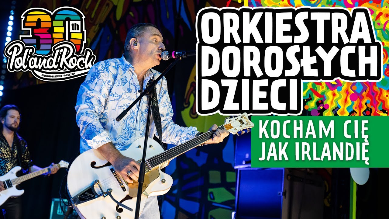 Orkiestra Dorosłych Dzieci – Kocham Cię jak Irlandię #polandrock2024