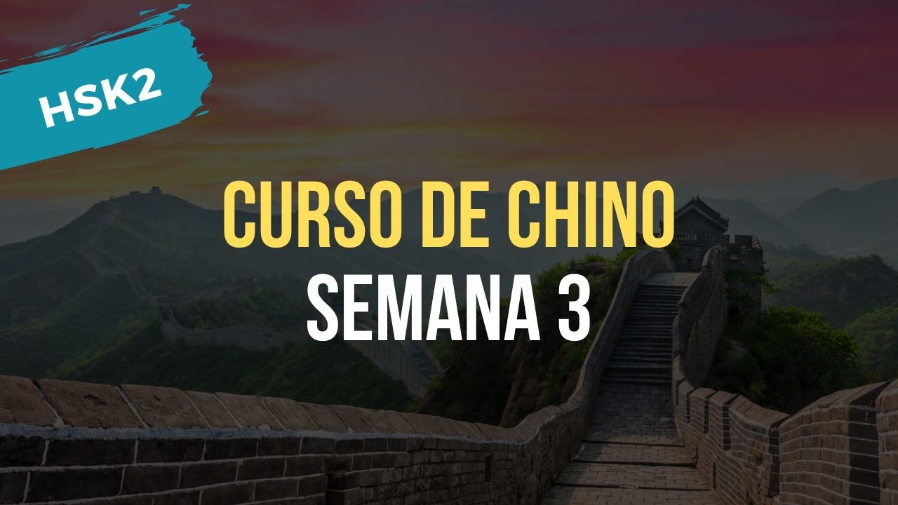 Curso de chino mandarín nivel HSK2 - Semana 3