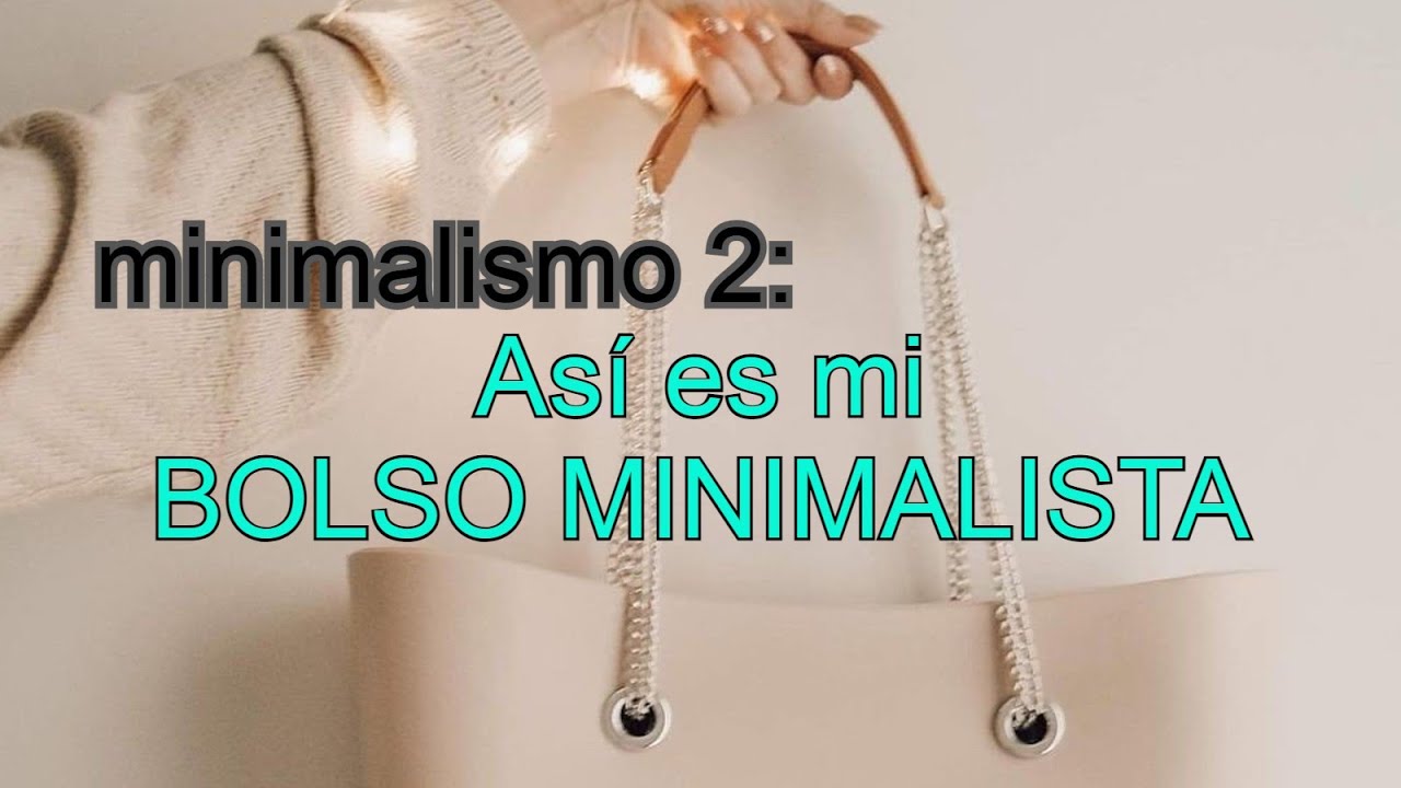MINIMALISMO 2: Así es mi Bolso Minimalista