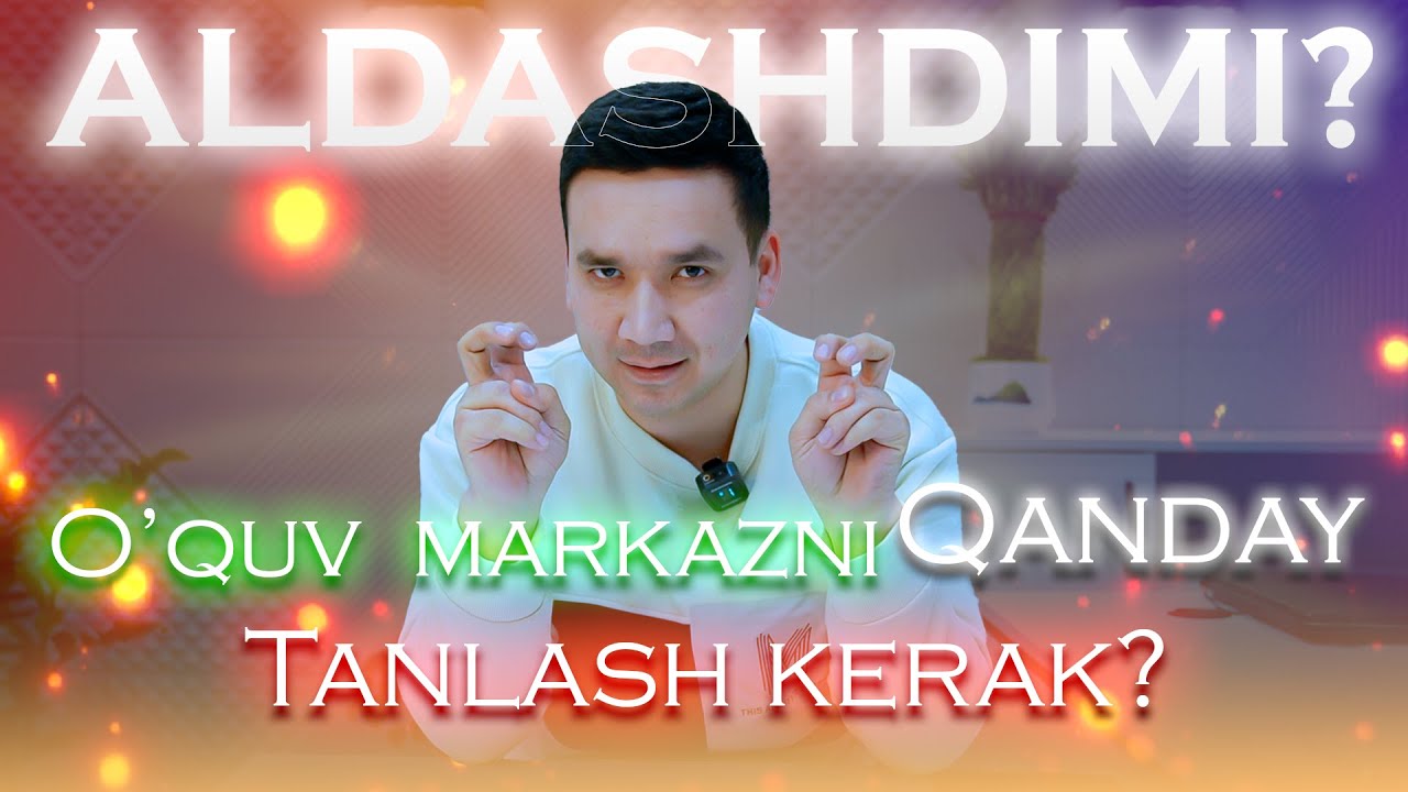 O'QUV MARKAZNI QANDAY TANLASH KERAK?