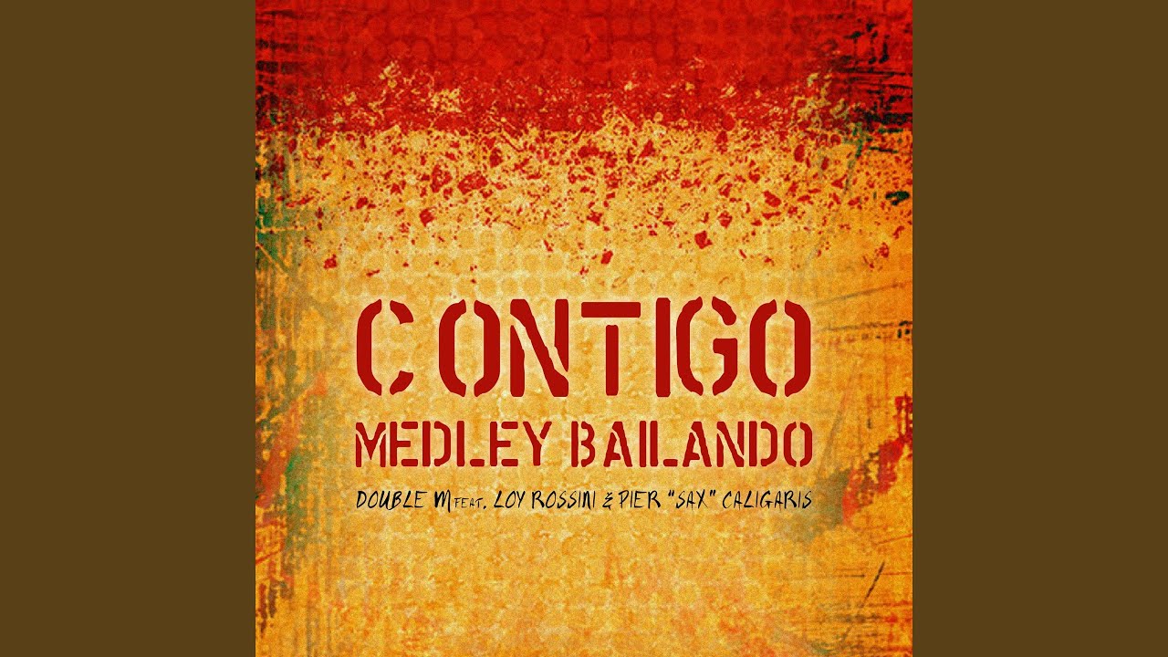 Contigo / Bailando (feat. Loy Rossini & Pier 'Sax' Caligaris) [Radio Edit]