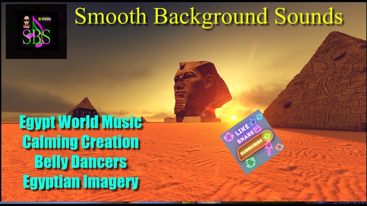 Calming Creations -Belly Dancers- Egypt World Music - DJ Visual 2021