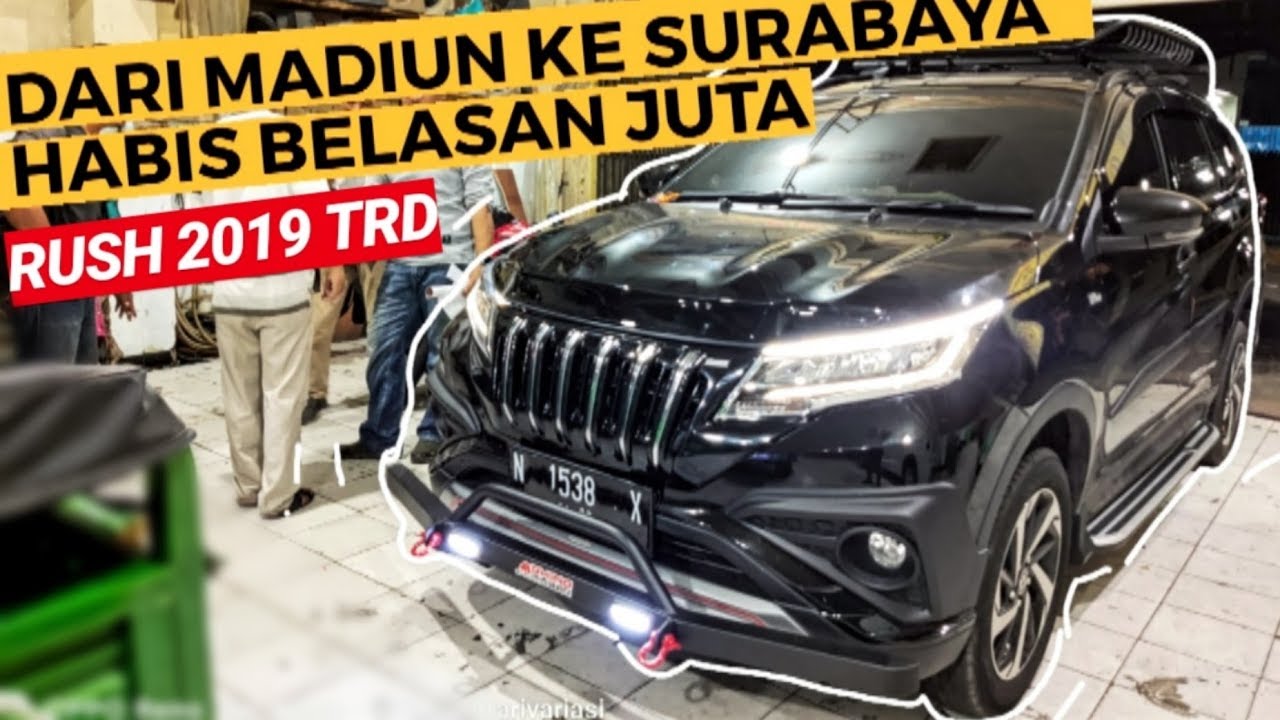 RUSH TRD 2020 JAJAN BELASAN JUTA  DARI MADIUN | MODIF RUSH 2020 | FERRARI VARIASI SURABAYA