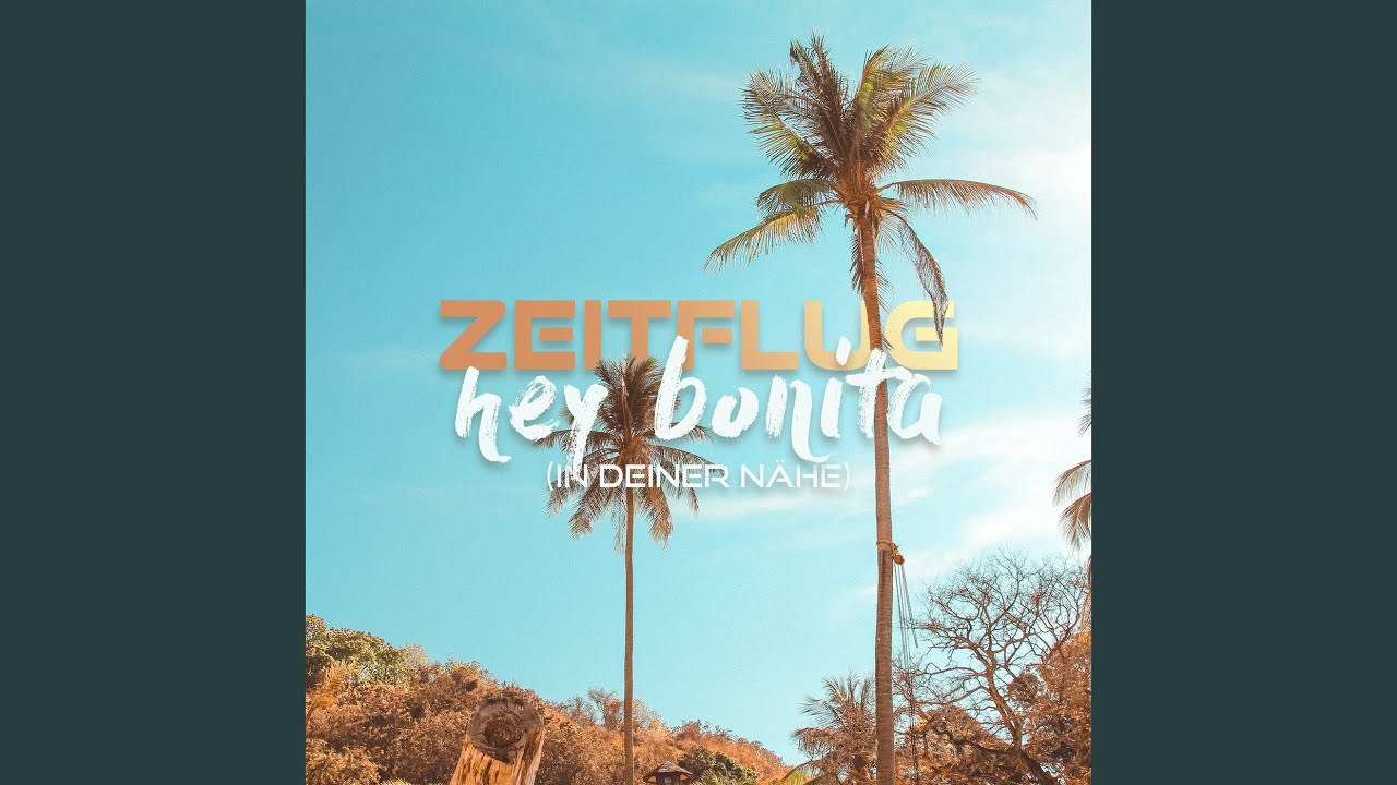 Hey Bonita (In deiner Nähe)