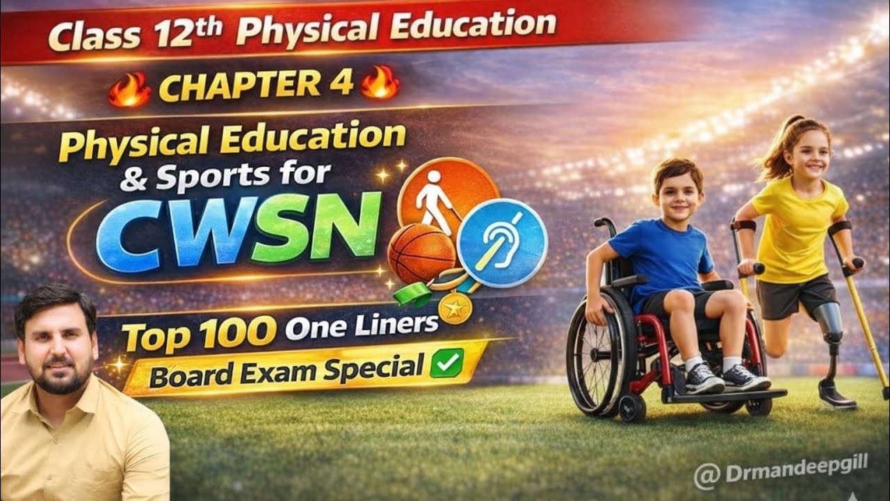 Physical Education and Sports for CWSN | Class 12 Physical Edu Chapter 4 | Top 100 One Liner Q&A 