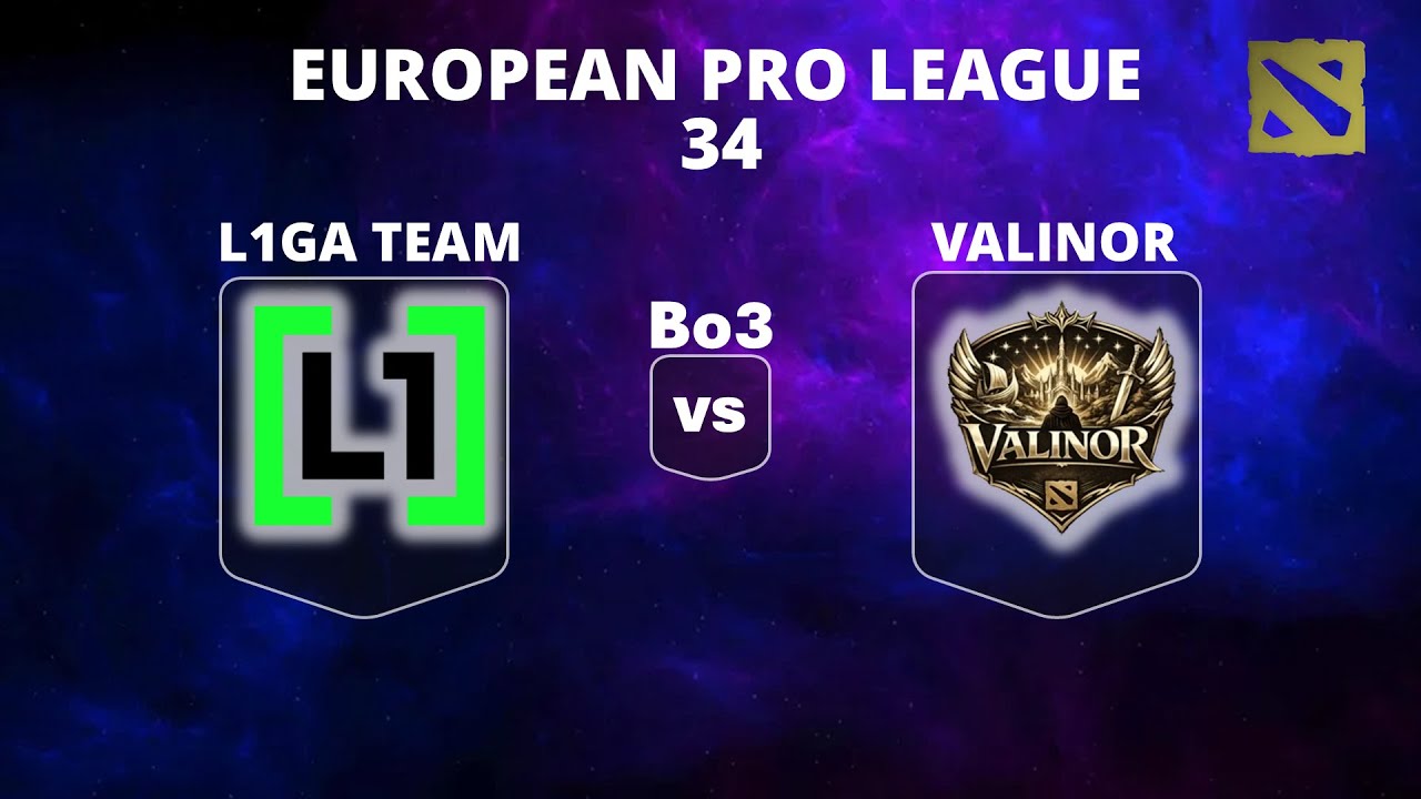 🔴 [LIVE] L1GA TEAM vs VALINOR | Bo3 | European Pro L. 34 #dota2live