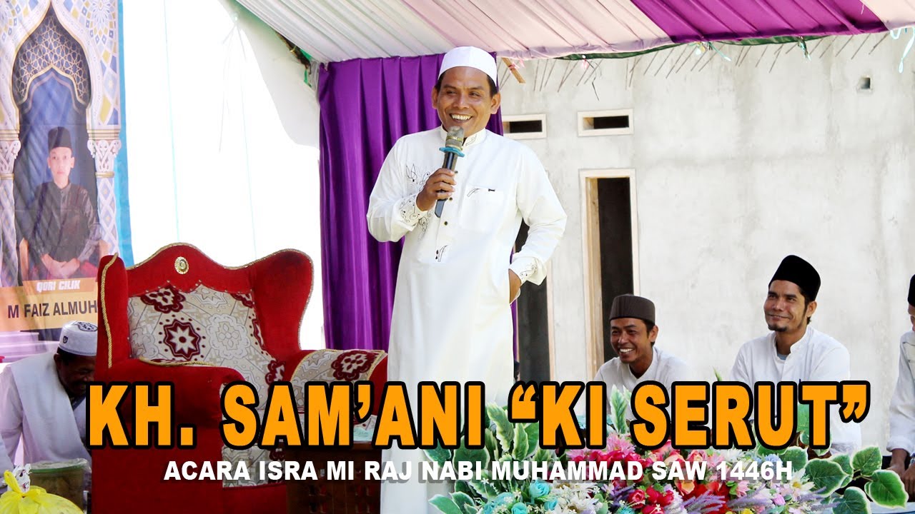 KI SERUT || KH. SAM'ANI || PHBI KP. WANASARI DS. CIHARA