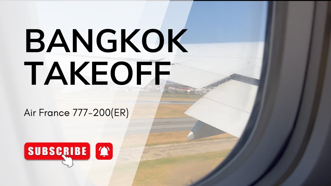 4K | Air France 777-200(ER) | Bangkok Décollage / Takeoff 🛫