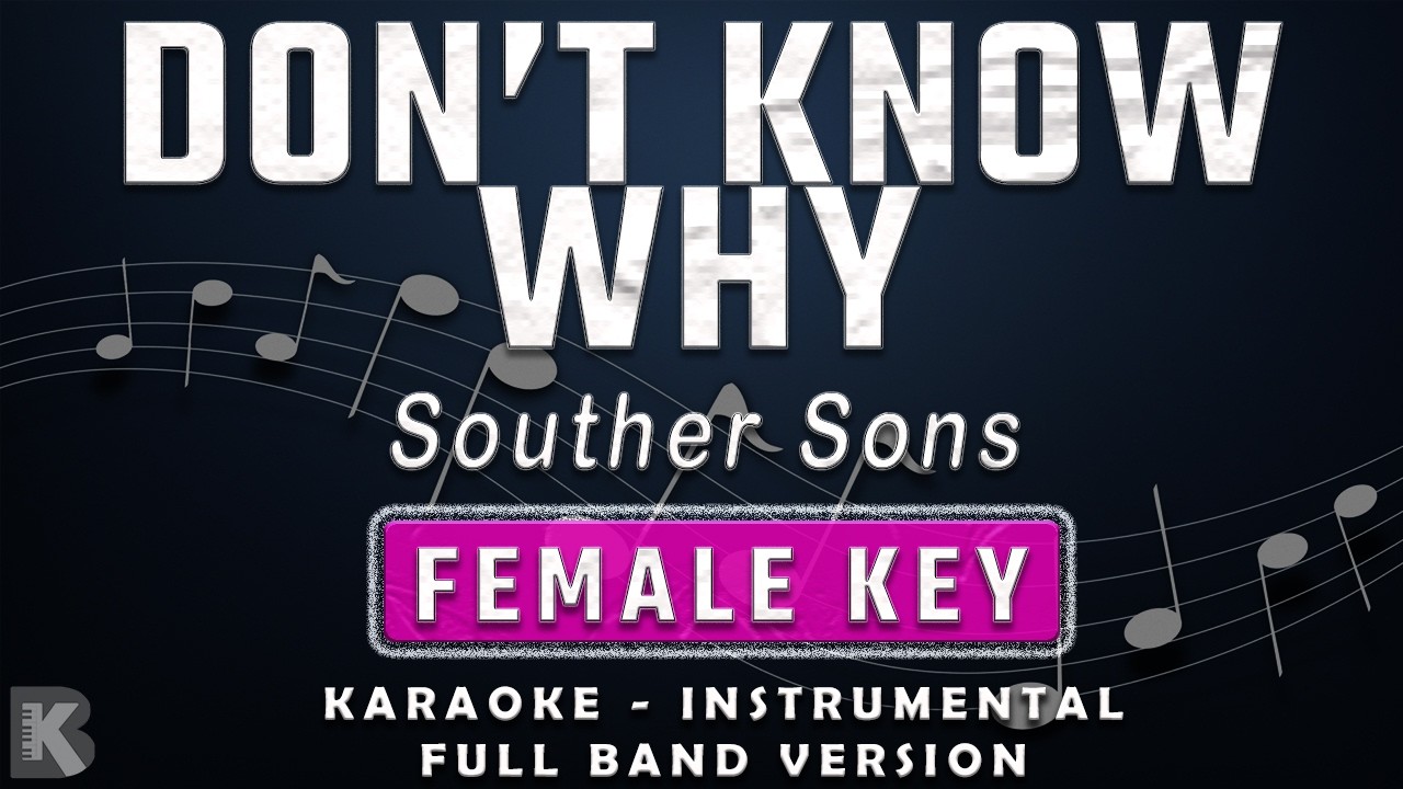 DON'T KNOW WHY - FEMALE KEY - FULL BAND KARAOKE - INSTRUMENTAL - NORAH JONES