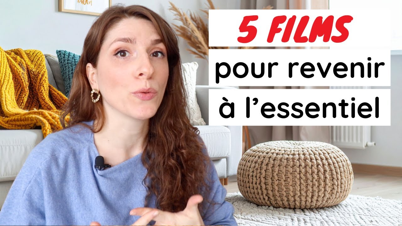 5 FILMS POUR RALENTIR ET APPRÉCIER LES CHOSES SIMPLES | MINIMALISME