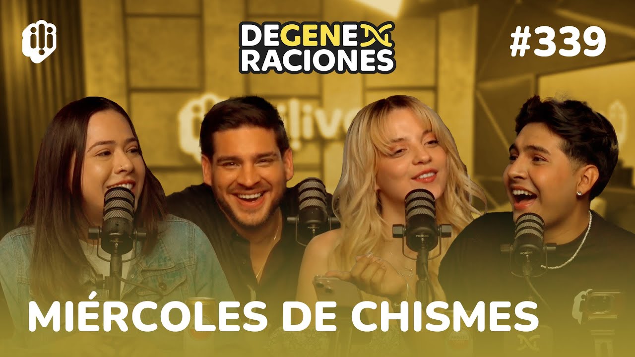 DeGeneraciones #339 | MARCO, LUISFER, MALENA, RENÉ | MIERCOLES DE CHISMES