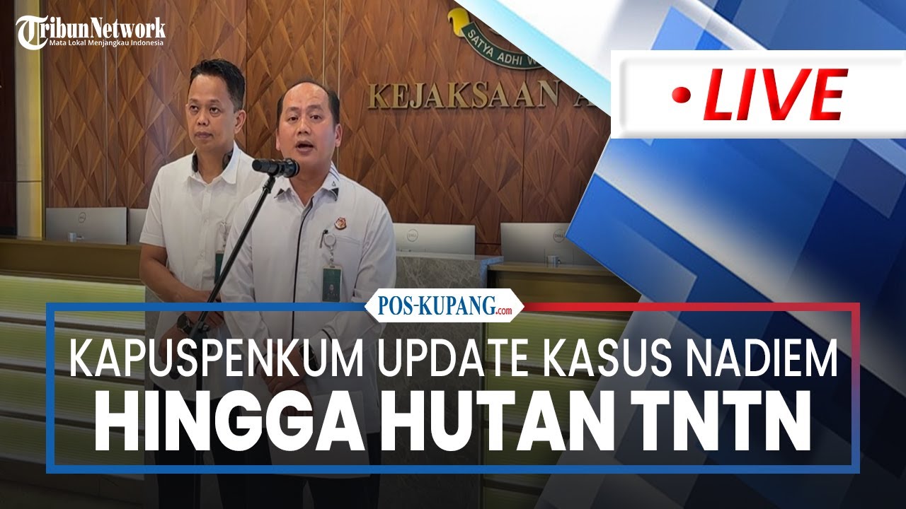 🔴Kapuspenkum Beri Update Terkait Kasus Nadiem hingga Kembalikan Fungsi Hutan TNTN