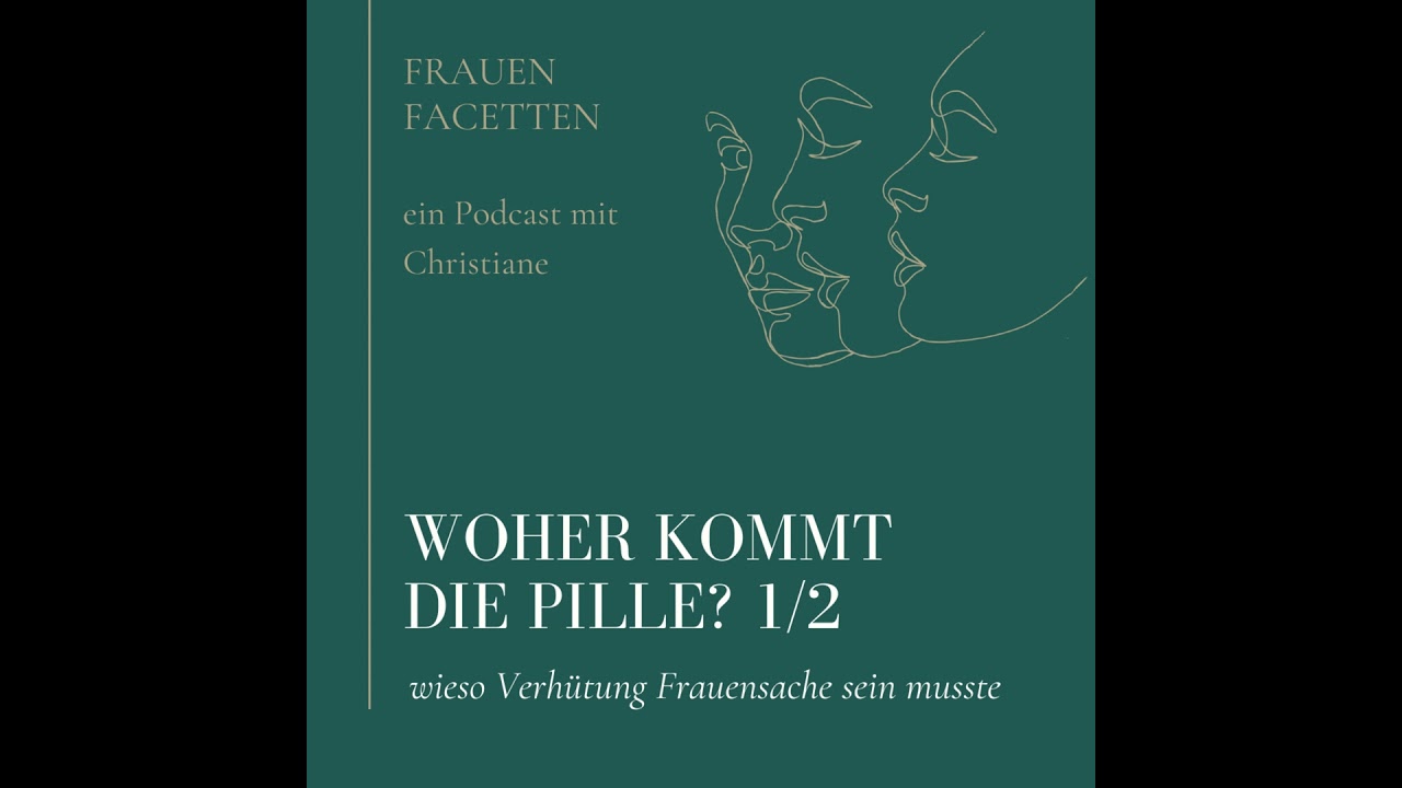 #29 Woher kommt die Pille? (1/2) - Warum Verhütung Frauensache sein musste