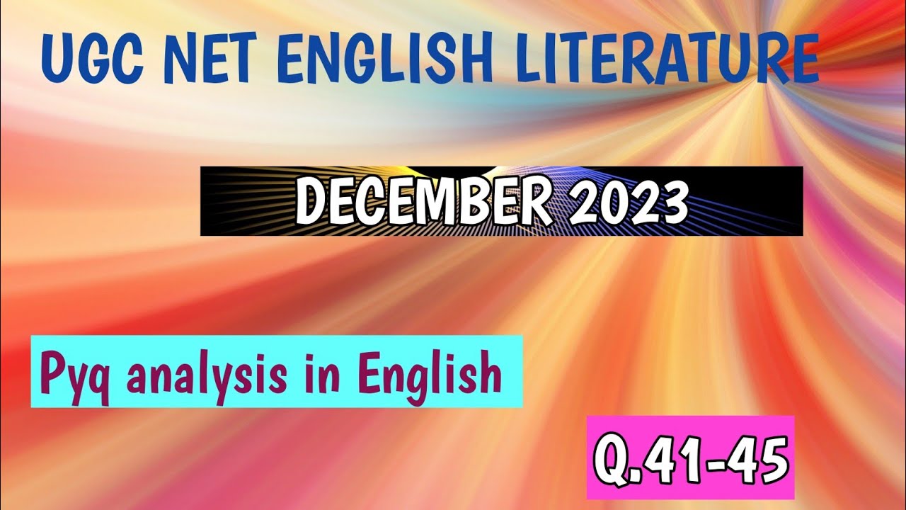 Q.41-45 Ugc net English literature December 2023 pyq with answer key| #pyqanalysis #ugcnet #english 