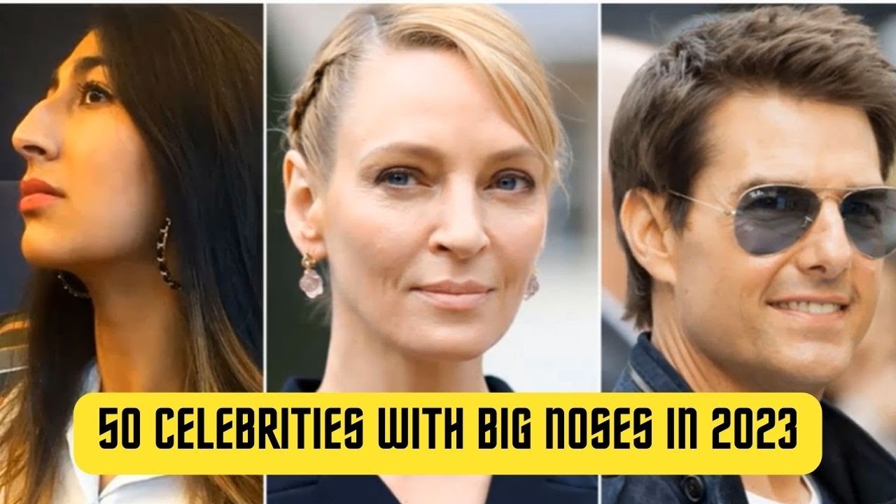 50 Famous Celebrities With Big Noses in 2023