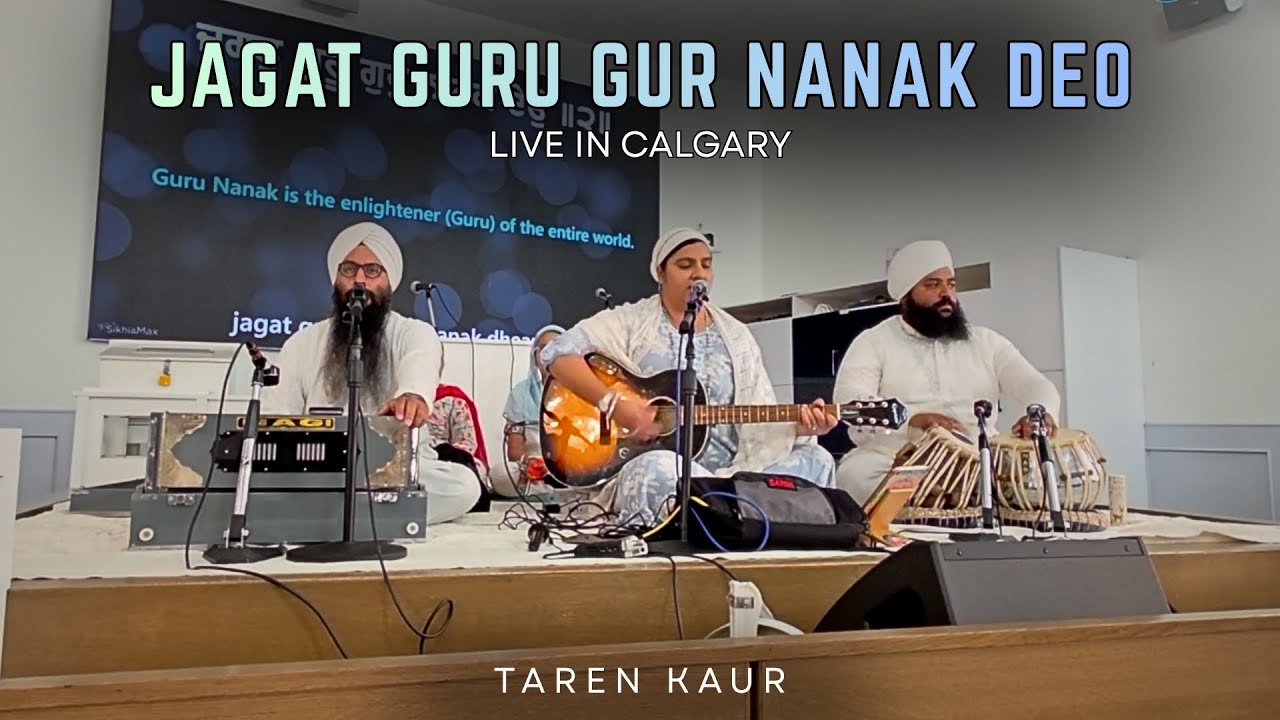 Jagat Guru Gur Nanak Deo - Taren Kaur | Live In Calgary | Gurbani Shabad Kirtan
