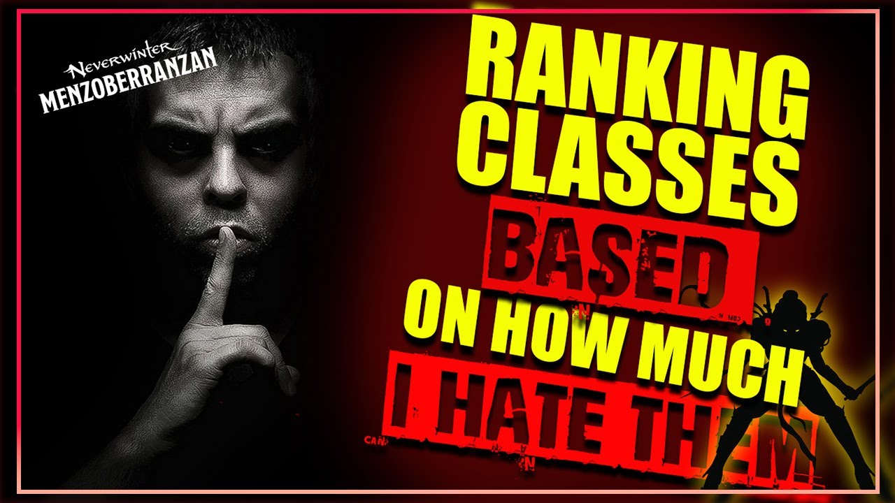 Neverwinter - Ranking all Classes based on how much i Hate them.
