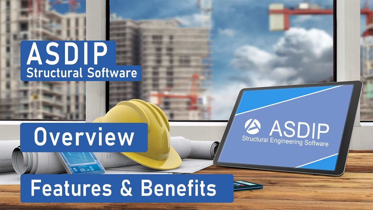 ASDIP Overview: Key Benefits and Features