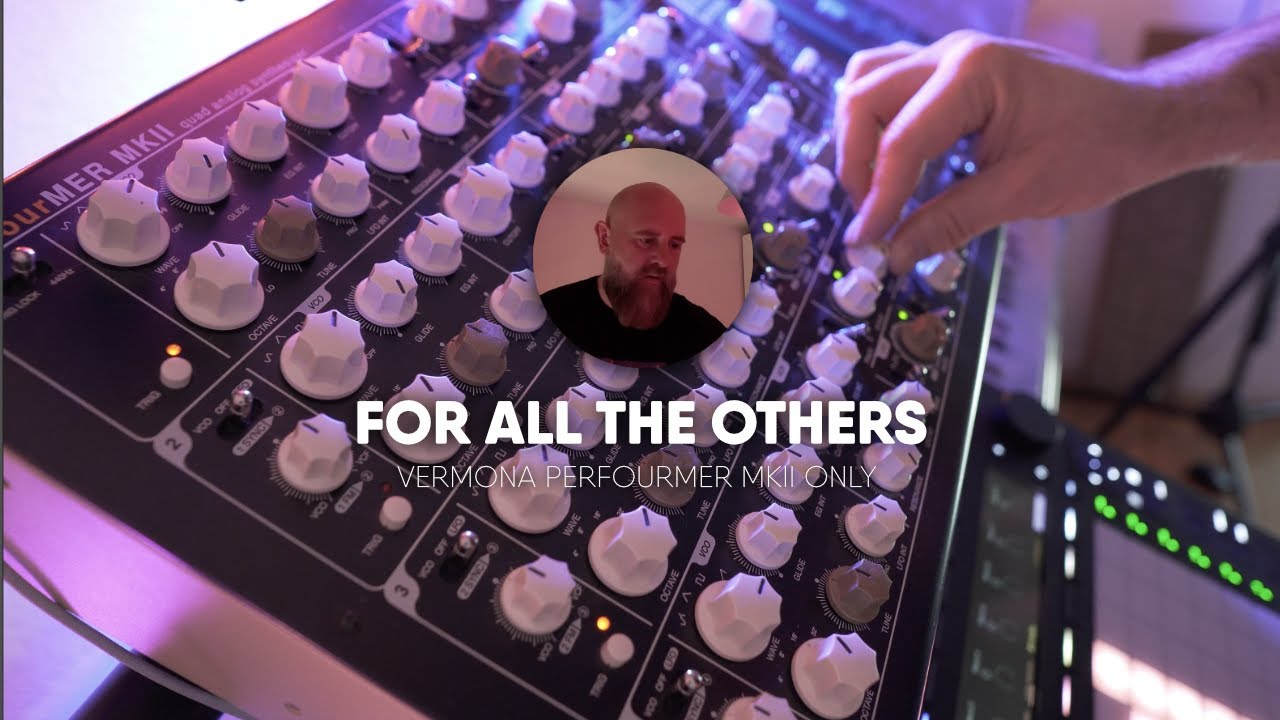 'For All The Others' | Vermona Perfourmer MKII | 59 Perlen