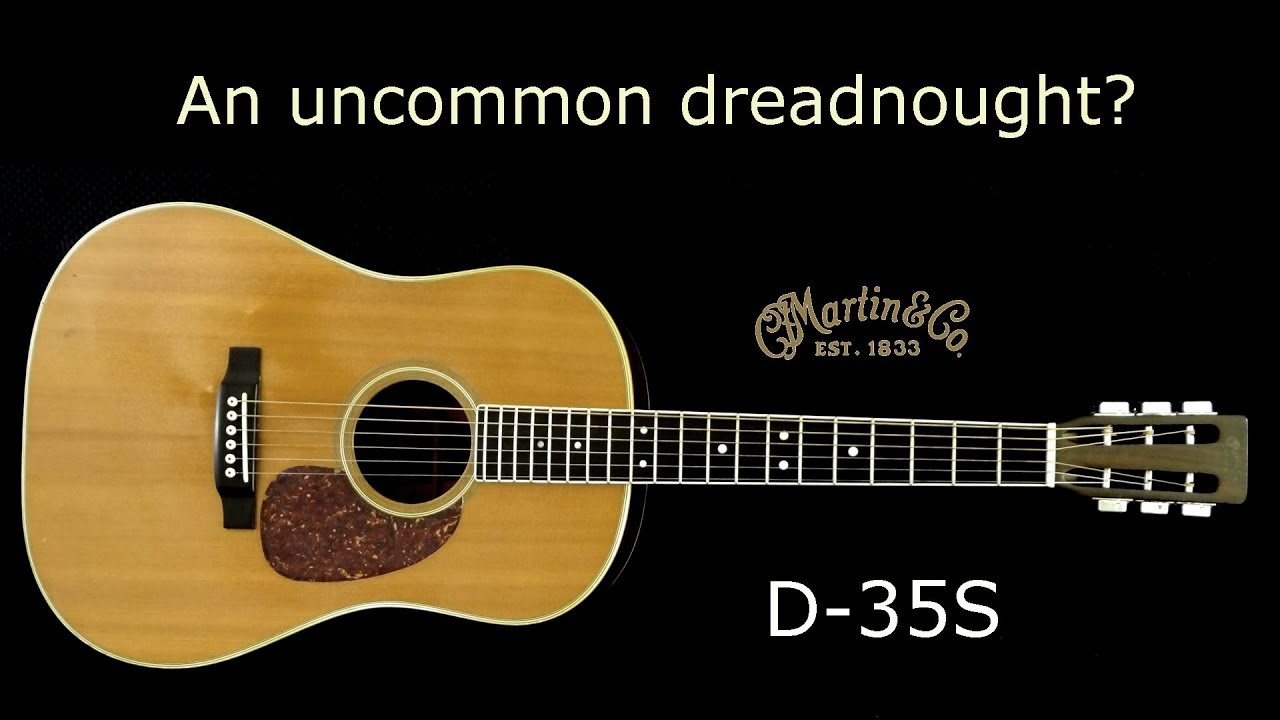 Martin D-35S: an uncommon dreadnought