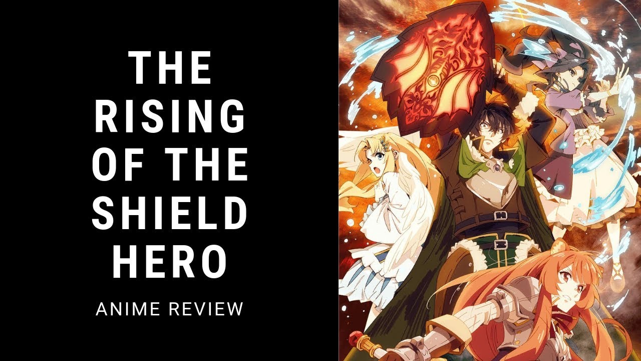 The Rising of the Shield Hero (Tate no Yūsha no Nariagari) Anime Review