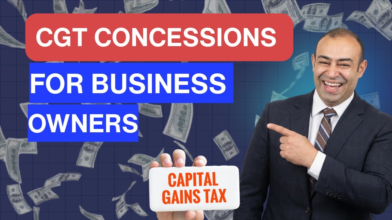 Small Business CGT Concessions Explained | How to Legally Reduce or Eliminate Capital Gains Tax
