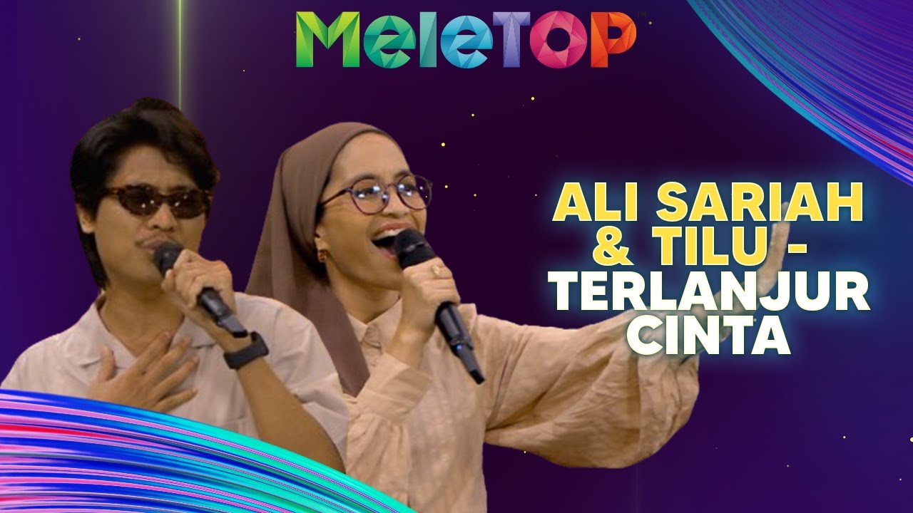 Tilu & Ali Sariah - Terlanjur Cinta | MeleTOP | Kak Lina & Sherry