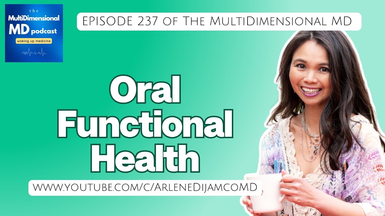 Ep. 237 - Oral Functional Health - The MultiDimensional MD