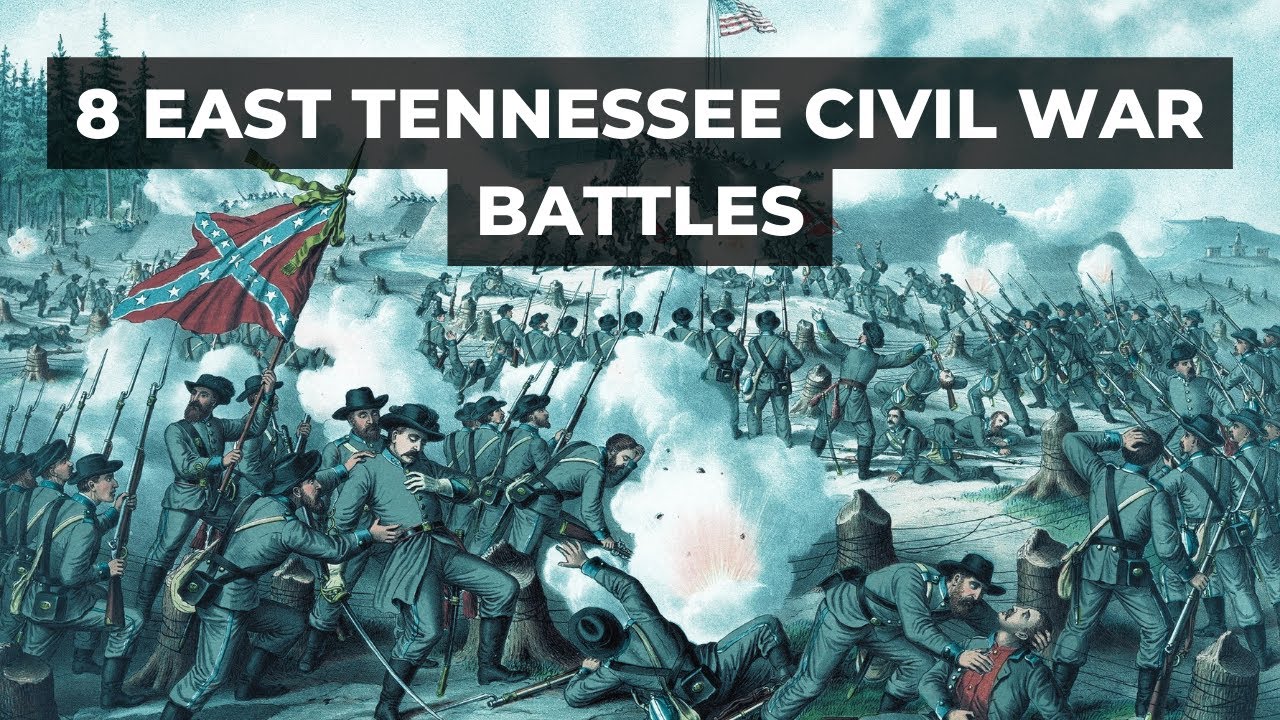 8 Vital Civil War Battles that Held the East Tennessee Valley