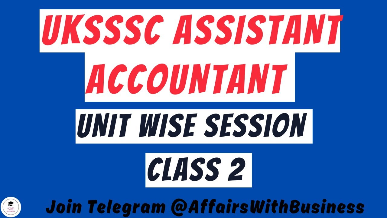 UKSSSC Assistant Accountant Unit wise session || Financial accounting Unit 1 || Class 2