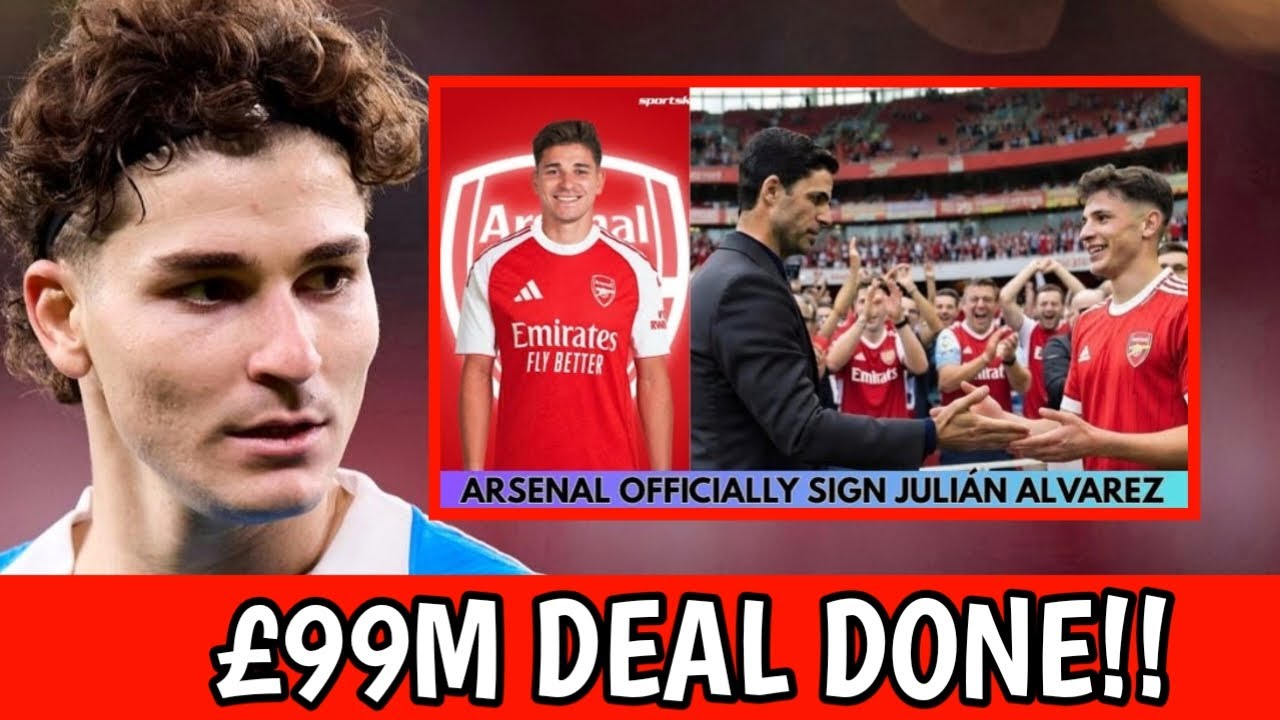 🚨🌍 ARSENAL SHOCK THE WORLD! £99M Julián Álvarez Signing COMPLETED on Deadline Day 😱🔥