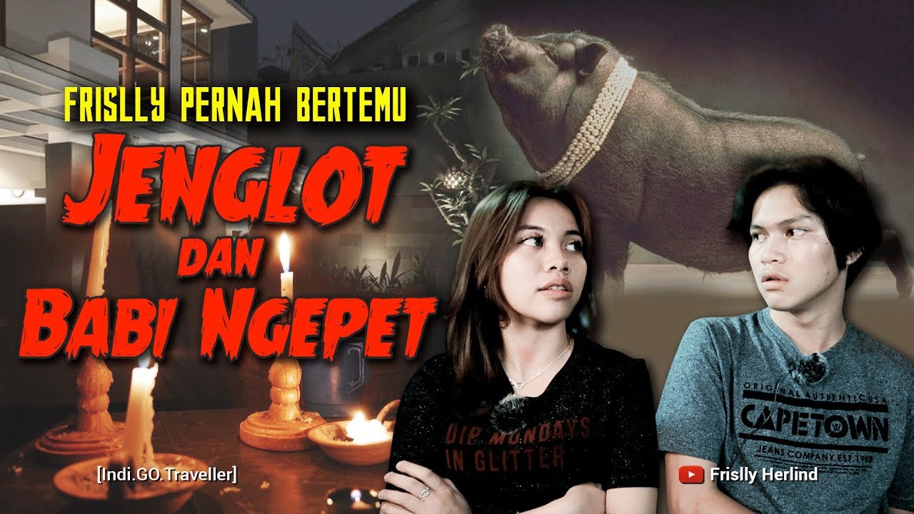 Jenglot & Babi Ngepet yang Pernah Ditemui Frislly [Indi.GO.Traveller]