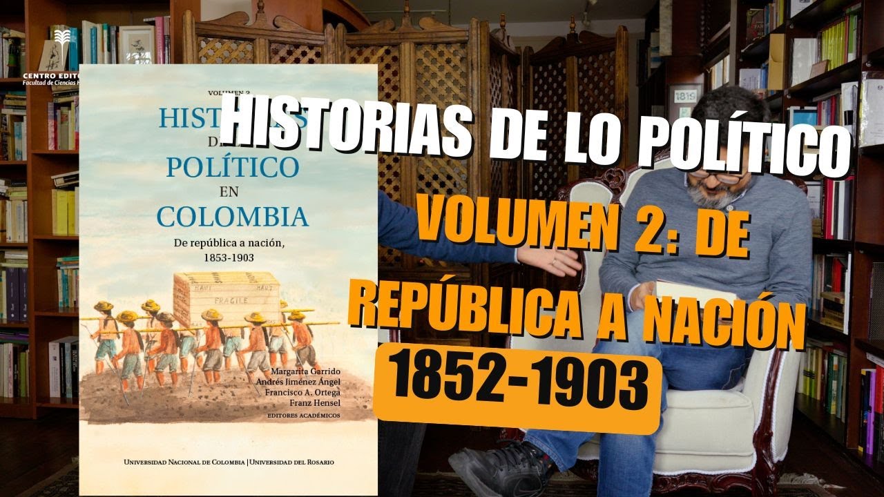 👨‍🏫Historias de lo político, volumen 2: De república a nación, 1852-1903