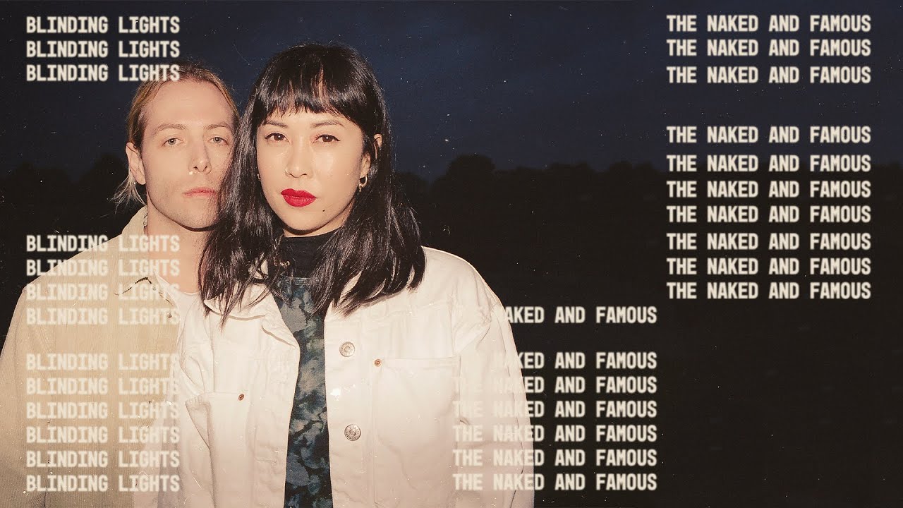 The Naked and Famous - Blinding Lights