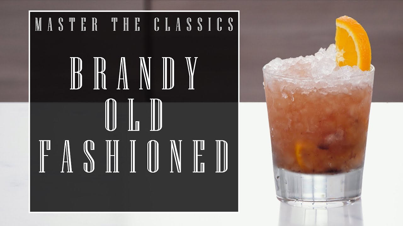 Master The Classics: Brandy Old Fashioned